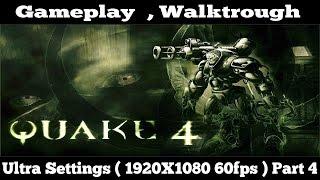 Quake 4 - Ultra Settings Gameplay Walktrough  ( part 4 ) No Commentary