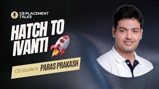 Paras's Inspiring Path from Hatch to iVanti | Interview Tips & Insights | Coding Blocks #placement