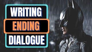 How to Write Dialogue FOR ENDINGS (Writing Advice)