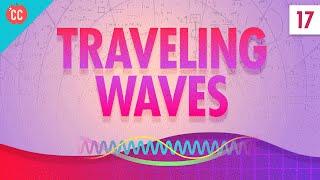 Traveling Waves: Crash Course Physics #17