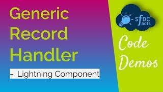 Code Demo 1 - Generic Record Handler - View & Update any object's record from one page