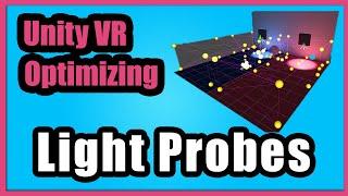 Unity VR Optimization : Light Probes