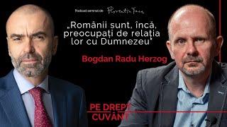 DISOLUȚIA SOCIALĂ E DOAR PRIMUL PAS DIN AGENDA GLOBALISTĂ | BOGDAN RADU HERZOG, Pe Drept Cuvânt #44