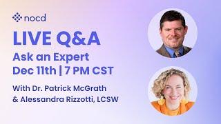 Ask an Expert Live OCD Q&A with Dr. Patrick McGrath and Alessandra Rizzotti, LCSW