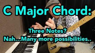 C major Chord: Three Notes? Nah…Many more possibilities..