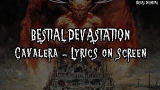 CAVALERA - BESTIAL DEVASTATION (LYRICS ON SCREEN)