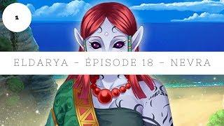 Eldarya - Épisode 18 ∙ Nevra ∙ Partie 1/3 [Illustrations 1/2]