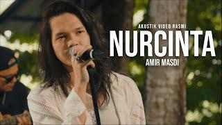 Nurcinta - Amir Masdi | Akustik Video Rasmi (OST Andai Tiada Dia )