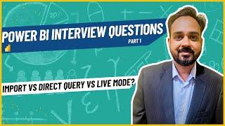 Power BI Interview Questions- What is the difference between Import, Direct Query, and Live mode?