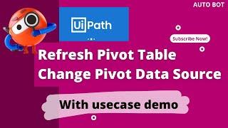 UiPath - Refresh Pivot Table & Change Pivot Data Source Activities| Excel Automation| Usecase demo