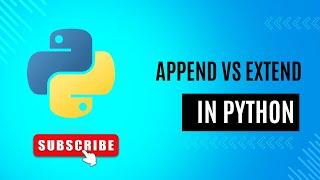 Append vs Extend in Python | Python for beginners