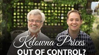 Are Prices Out Of Control? Kelowna Real Estate