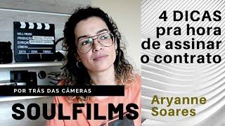 4 DICAS PARA HORA DE ASSINAR O CONTRATO | SoulFilms | Por trás das câmeras