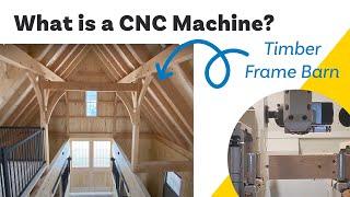 Timber Frame Barn: What is a CNC Machine?