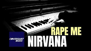 Nirvana - Rape Me (piano cover) / #Coversart