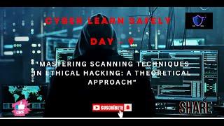 "Mastering Scanning Techniques in Ethical Hacking: A Theoretical Approach"