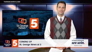 St. George News at 5: 3-6-2025