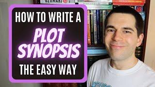 How to Write a Plot Synopsis THE EASY WAY (Fiction Writing Advice)