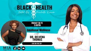 Black Health | Dr. Delvena Thomas: Emotional Wellness Month