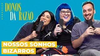 Analisando nossos sonhos ft. Mabê | Donos da Razão #279 - DiaTV