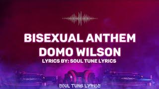 BISEXUAL ANTHEM (LYRICS) - DOMO WILSON