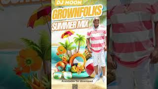 DJ MOON GROWNFOLKS SUMMER MIX