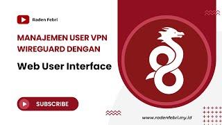 Manajemen User VPN Tunnel WireGuard Menggunakan Web User Interface