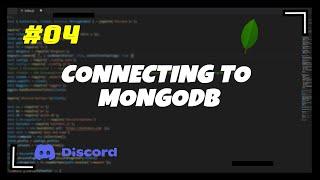 #4 Connecting to MongoDB | Discord.js v13 Series