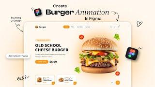 Burger Website UI Design in Figma | Animation in Figma | Figma Tutorial For Beginners
