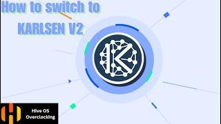 How to switch to Karlsen V2 Hardfork in HiveOS