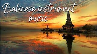 BALINESE RELAXING MUSIC/BALI SPA MUSIC/GAMELAN BALI MEDITATION