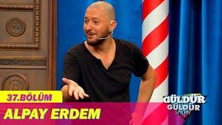 Stand Up - Alpay Erdem | Güldür Güldür Show 37. Bölüm