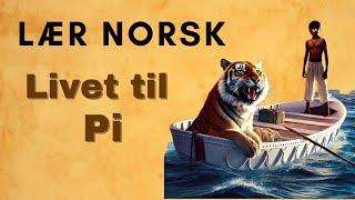 Lær Norsk Gjennom Historier || Livet til Pi || (Kapittel 1-10)