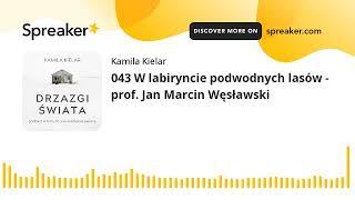 043 W labiryncie podwodnych lasów - prof. Jan Marcin Węsławski