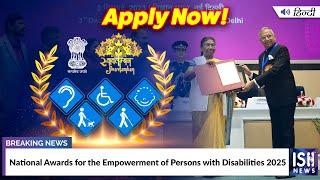 National Awards for the Empowerment of Persons with Disabilities 2025 | ISH News