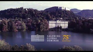 Salzburg Global Seminar: Home to Changemakers for 75 Years