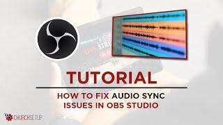 How To Quickly Fix OBS Audio/Video Sync Issues