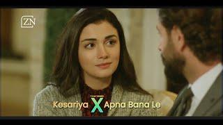 Kesariya x Apna Bana Le |  Yemin | ZN Production Studio