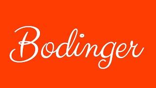 Learn how to Sign the Name Bodinger Stylishly in Cursive Writing