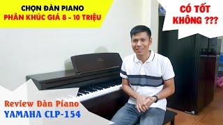 Mua Đàn Piano Tầm Giá 8 - 10 Triệu | ReView Đàn Piano Yamaha CLP154