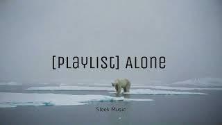 [Playlist] Are you alone?