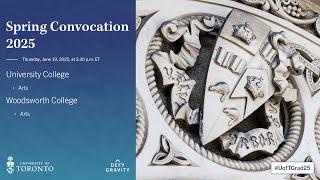University College (Arts); Woodsworth College (Arts) Spring 2025 Convocation