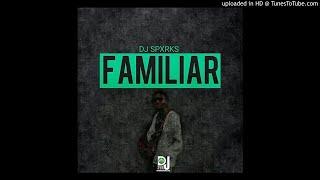 DJ Spxrks - Familiar