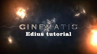 Edius Tutorial | Film Look | cinematic video editing