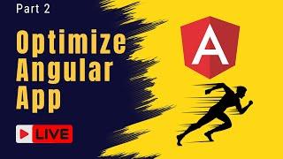 How to Optimize Angular app | Angular Performance Optimization | Part 2