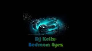 Bedroom Eyez Dj Kellz