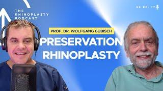 Preservation Rhinoplasty with Dr. Wolfgang Gubisch | The Rhinoplasty Podcast