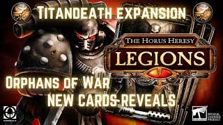 Orphans of War NEW CARDS REVEAL || The Horus Heresy: Legions