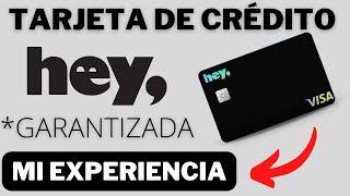 TARJETA GARANTIZADA HEY BANCO - MI EXPERIENCIA