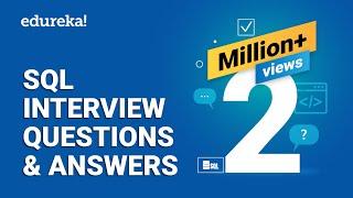 Top 65 SQL Interview Questions and Answers | SQL Interview Preparation | SQL Training | Edureka